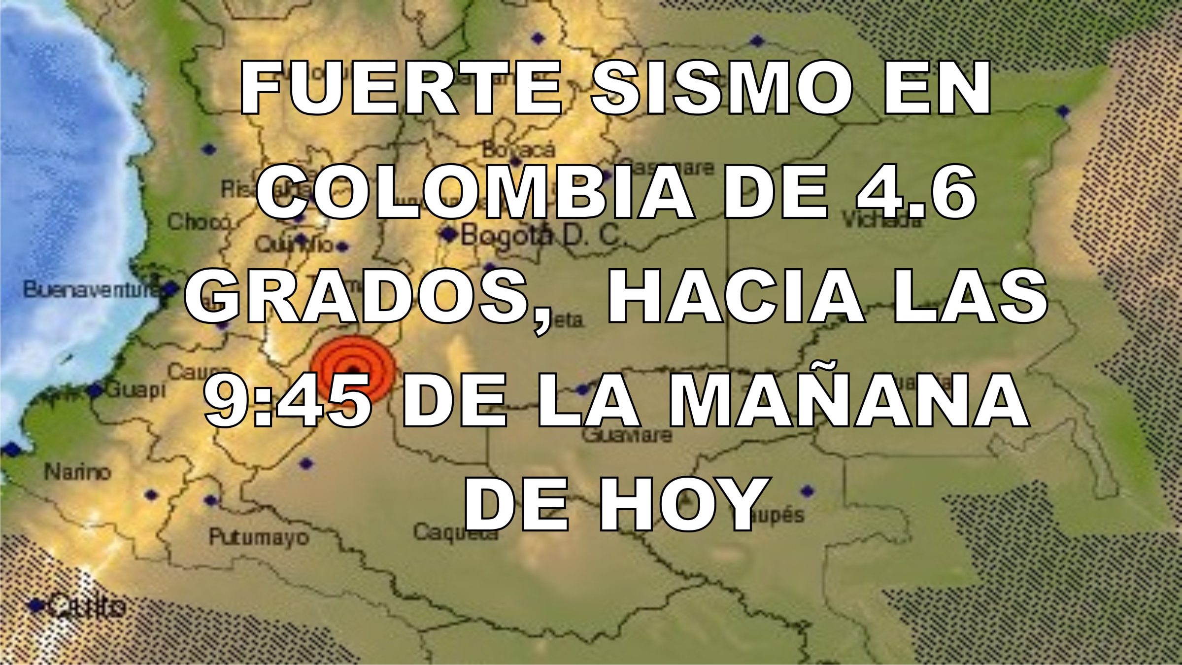 Fuerte sismo en Colombia de 4.6 grados, hacia las 945 de la mañana de